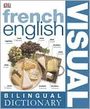 Book cover image of French/English Visual Bilingual Dictionary by DK Publishing