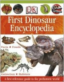 Book cover image of First Dinosaur Encyclopedia by DK Publishing