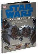 Book cover image of Star Wars Complete Cross-Sections by Curtis Saxton