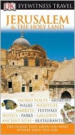 DK Publishing: Eyewitness Travel Guide: Jerusalem and the Holy Land