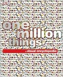 Book cover image of One Million Things: A Visual Encyclopedia of Everything by Julie Ferris