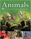 Book cover image of Animals: A Visual Encyclopedia by DK Publishing