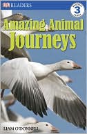 Book cover image of Amazing Animal Journeys (DK Readers Level 3 Series) by Liam O'Donnell