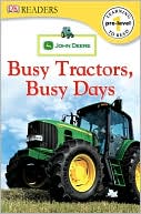 Book cover image of Busy Tractors, Busy Days (DK Readers Pre-Level 1 Series) by Lori Haskins Houran