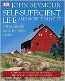 John Seymour: The Self-Sufficient Life and How to Live It