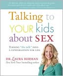 Book cover image of Talking to Your Kids about Sex by Laura Berman