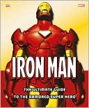 Book cover image of Iron Man: The Ultimate Guide to the Armored Super Hero by Matthew Manning