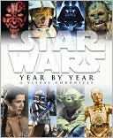 Book cover image of Star Wars Year by Year: A Visual Chronicle by Lucy Dowling