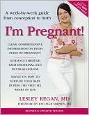 Lesley Regan MD: I'm Pregnant!: A Week-by-Week Guide from Conception to Birth