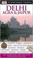Dorling Kindersley Publishing Staff: Eyewitness Travel: Delhi, Agra and Jaipur