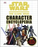 Book cover image of Star Wars: The Clone Wars Character Encyclopedia by Dorling Kindersley Publishing Staff
