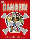 Book cover image of Danger! by Dorling Kindersley Publishing Staff
