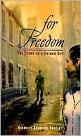 Book cover image of For Freedom: The Story of a French Spy by Kimberly Brubaker Bradley