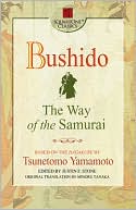 Tsunetomo Yamamoto: Bushido: Way of the Samurai