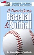 Book cover image of A Parent's Guide to - Baseball & Softball by National Alliance for Youth Sports