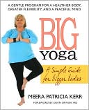 Meera Patricia Kerr: Big Yoga