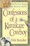 Book cover image of Confessions of a Kamikaze Cowboy by Dirk Benedict
