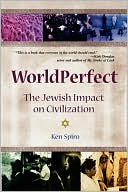 Book cover image of WorldPerfect: The Jewish Impact on Civilization by Ken Spiro