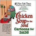 Jack Canfield: Chicken Soup for the Soul Cartoons for Dads