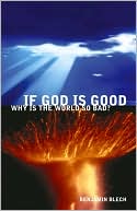 Benjamin Blech: If God Is Good, Why Is The World So Bad?