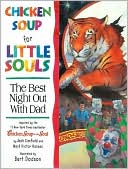 Jack Canfield: Chicken Soup for Little Souls: The Best Night Out with Dad