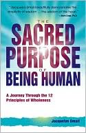 Jacquelyn Small: The Sacred Purpose of Being Human: A Journey through the 12 Principles of Wholeness