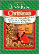 Jeanne Bice: Jeanne Bice's Quacker Factory Christmas: Simple Recipes, Fabulous Parties and Decorations to Put Sparkle, Not Stress into Your Season