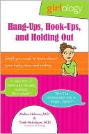 Book cover image of Girlology Hang-Ups, Hook-Ups, and Holding Out: Stuff You Need to Know About Your Body, Sex, & Dating by Melisa Dr. Holmes