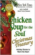 Book cover image of Chicken Soup for the Soul Christmas Treasury: Holiday Stories to Warm the Heart by Jack Canfield