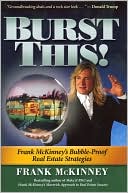 Frank McKinney: Burst This!: Frank McKinney's Bubble-Proof Real Estate Strategies