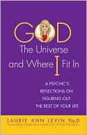 Book cover image of God, the Universe, and Where I Fit In by Laurie Ann Levin