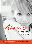 Alexis Singer: Alexis: My True Story of Being Seduced By an Online Predator