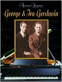 George Gershwin: American Songwriters -- George & Ira Gershwin: Piano/Vocal/Chords