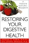 Jordan Rubin. N.M.D.: Restoring Your Digestive Health: A Proven Natural Program