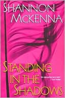 Book cover image of Standing in the Shadows by Shannon McKenna