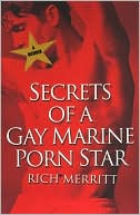 Rich Merritt: Secrets of a Gay Marine Porn Star