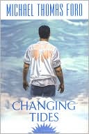 Michael Thomas Ford: Changing Tides