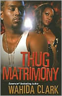 Book cover image of Thug Matrimony by Wahida Clark