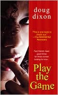 Book cover image of Play the Game by Doug Dixon