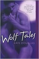 Kate Douglas: Wolf Tales