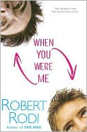 Robert Rodi: When You Were Me