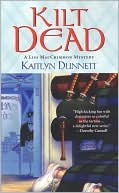 Kaitlyn Dunnett: Kilt Dead (Liss MacCrimmon Series #1)