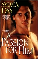 Sylvia Day: A Passion for Him