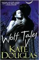 Kate Douglas: Wolf Tales V