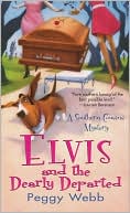 Book cover image of Elvis and the Dearly Departed (Southern Cousins Series #1) by Peggy Webb