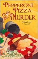 Chris Cavender: Pepperoni Pizza Can Be Murder