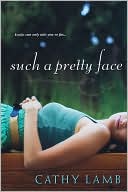 Book cover image of Such a Pretty Face by Cathy Lamb