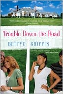 Bettye Griffin: Trouble down the Road