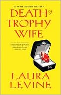 Laura Levine: Death of a Trophy Wife (Jaine Austen Series #9)