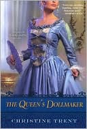 Christine Trent: The Queen's Dollmaker